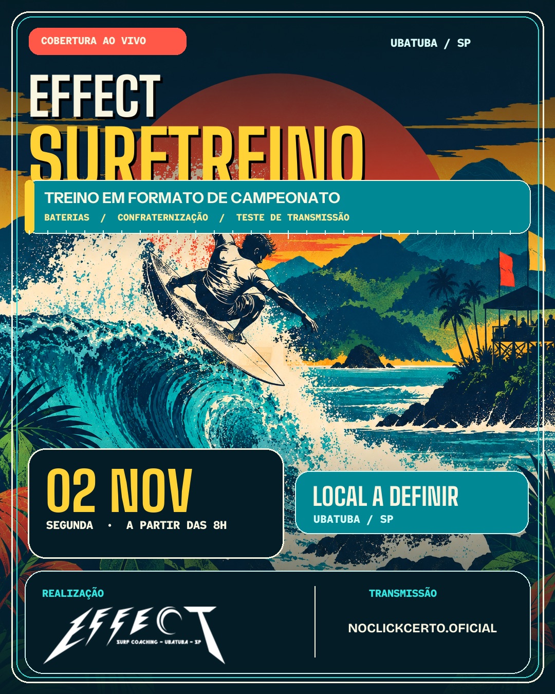 Cartaz do Effect SurfTreino: 02 de novembro, segunda, a partir das 8h, Ubatuba/SP. Realização Effect Surf Coaching, transmissão NOCLICKCERTO.OFICIAL.